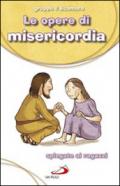 Le Opere di misericordia. Spiegate ai ragazzi