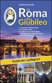 La Roma del Giubileo. Guida per i pellegrini