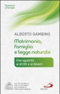 Matrimonio, famiglia e legge naturale. Uno sguardo ai diritti e ai doveri