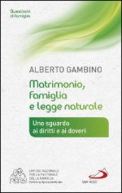 Matrimonio, famiglia e legge naturale. Uno sguardo ai diritti e ai doveri