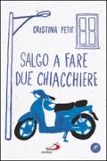 Salgo a fare due chiacchiere