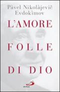 L'amore folle di Dio