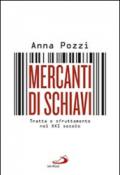 Mercanti di schiavi. Tratta e sfruttamento nel XXI secolo