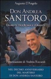 Don Andrea Santoro. Un prete tra Roma e l'Oriente