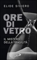 Ore di vetro. Il mistero della fragilità