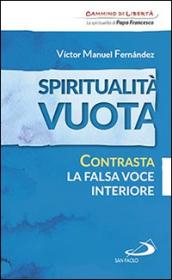 Spiritualità vuota. Contrasta la falsa voce interiore