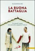 La buona battaglia. Le grandi acque non possono spegnere l'amore