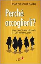 Perché accoglierli? Una famiglia di rifugiati in ogni parrocchia