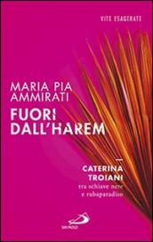 Fuori dall'harem. Caterina Troiani, tra schiave nere e rubaparadiso