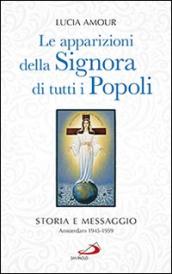 Le apparizioni della Signora di tutti i popoli. Storia e messaggio. Amsterdam 1945-1959