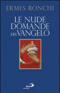 Le nude domande del Vangelo. Meditazioni proposte a Papa Francesco e alla Curia romana