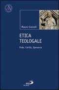 Etica teologale. Fede, carità, speranza