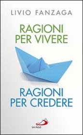 Ragioni per vivere ragioni per credere