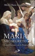 Maria, mio segreto. Conversazione con la Vergine