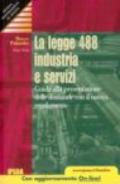 La legge 488 industria e servizi. Guida alla presentazione delle domande con il nuovo regolamento