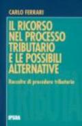 Il ricorso nel processo tributario e le possibili alternative