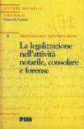 La legalizzazione nell'attività notarile, consolare e forense. Normativa nazionale, comunitaria e internazionale