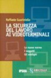 La sicurezza del lavoro ai videoterminali