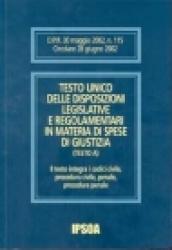 Testo Unico delle disposizioni legislative e regolamentari in materia di spese di giustizia (testo A)