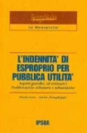 L'indennità di esproprio per pubblica utilità