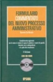 Formulario commentato del nuovo processo amministrativo. Con CD-Rom