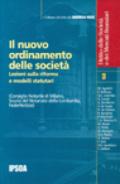 Il nuovo ordinamento delle società. Lezioni sulla riforma e modelli statuari