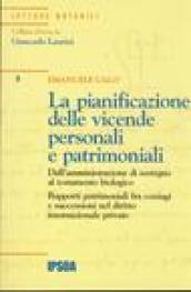 La pianificazione delle vicende personali e patrimoniali