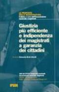 Giustizia più efficiente e indipendenza dei magistrati a garanzia dei cittadini