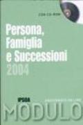 Modulo persona, famiglia e successioni 2004. Con CD-ROM