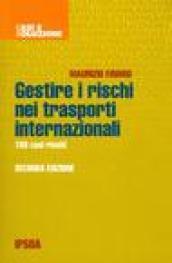 Gestire i rischi nei trasporti internazionali. 100 casi risolti