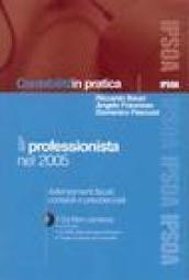 Il professionista nel 2005. Con CD-ROM