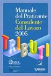 Manuale del praticante consulente del lavoro 2005. Tributi