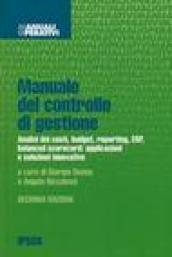 Manuale del controllo di gestione. Analisi dei costi, budget, reporting, ERP, balanced scovecard: applicazioni e soluzioni innovative