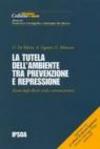 La tutela dell'ambiente tra prevenzione e repressione