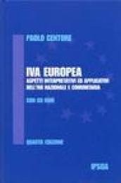 IVA europea. Aspetti interpretativi ed applicativi dell'IVA nazionale e comunitaria. Con CD-ROM