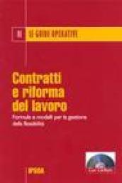 Contratti e riforma del lavoro. Con CD-ROM