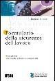 Formulario della sicurezza del lavoro. Con CD-ROM