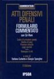 Atti difensivi penali. Formulario. Con CD-ROM