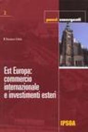 Est Europa. Commercio internazionale e investimenti esteri