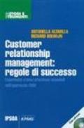 Customer relationship management: regole di successo. Con CD-ROM