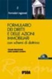 Formulario dei diritti e delle azioni immobiliari. Con schemi di dottrina. Con CD-ROM