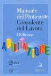 Manuale del praticante consulente del lavoro. Abilitazione