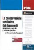 La conservazione sostitutiva dei documenti. Adempimento, controlli e soluzioni operative. Con CD-ROM