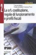 Le Srl: costituzione, regole di funzionamento e profili fiscali