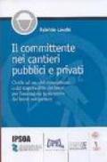 Il committente nei cantieri pubblici e privati