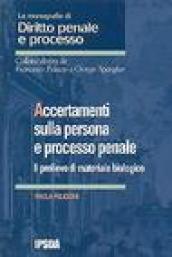 Accertamenti sulla persona e processo penale. Il prelievo di materiale biologico