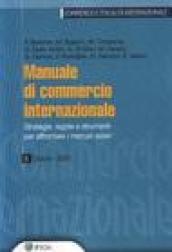 Manuale di commercio internazionale. Strategie, regole e strumenti per affrontare i mercati esteri