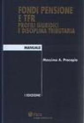 Fondi pensione e TFR. Profili giuridici e disciplina tributaria