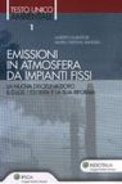 Emissioni in atmosfera da impianti fissi. La nuova disciplina dopo il D.Lgs. 152/2006 e la sua riforma