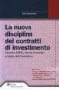 La nuova disciplina dei contratti di investimento. Direttiva Mifid, servizi finanziari e tutela dell'investitore